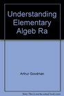 Understanding Elementary Algeb Ra