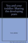 You and your toddler: Sharing the developing years