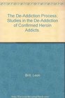 The DeAddiction Process Studies in the DeAddiction of Confirmed Heroin Addicts
