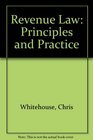 Revenue Law Principles and Practice