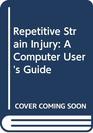 Repetitive Strain Injury A Computer User's Guide