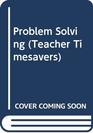 Teacher Timesavers Problem Solving