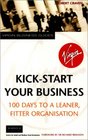 KickStart Your Business 100 Days to a Leaner Fitter Organisation