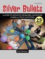 SILVER BULLETS A REVISED GUIDE TO INITIATIVE PROBLEMS ADVENTURE GAMES AND TRUST ACTIVITIES