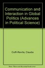 Communication and Interaction in Global Politics