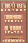 A Documentary History of the Negro People in the United States 19601968 From the Alabama Protests to the Death of Martin Luther King Jr
