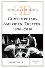 Historical Dictionary of Contemporary American Theater 19302010