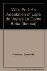 Wit's End An Adaptation of Lope De Vega's LA Dama Boba  Vol 32
