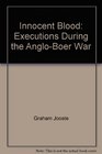 Innocent Blood Executions During the AngloBoer War