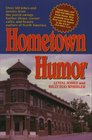 Hometown Humor Over 300 Jokes and Stories from the Porch Swings Barber Shops Corner Cafes and Beauty Parlors of America