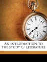 An introduction to the study of literature