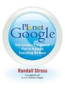 Planet Google: One Company's Audacious Plan to Organize Everything We Know (Library Edition)