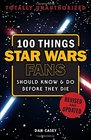 100 Things Star Wars Fans Should Know  Do Before They Die