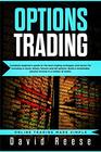 Options trading Complete Beginners Guide to the Best Trading Strategies and Tactics for Investing in Stock Binary Futures and ETF Options Build a  matter of weeks