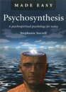 Psychosynthesis Made Easy A Psychospiritual Psychology for Today