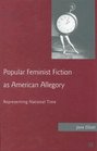 Popular Feminist Fiction as American Allegory Representing National Time