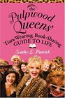 The Pulpwood Queens' TiaraWearing BookSharing Guide to Life