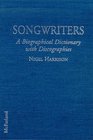 Songwriters A Biographical Dictionary With Discographies