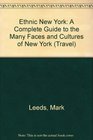 Passport's Guide to Ethnic New York A Complete Guide to the Many Faces  Cultures of New York