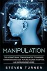 Manipulation The Ultimate Guide to Manipulation Techniques Human Behavior Dark Psychology NLP Deception and Increasing Influence