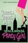 Success Secrets of a Million Dollar Party Girl