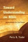 Toward Understanding the Bible Hermeneutics for Lay People