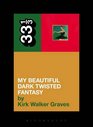 Kanye West\'s My Beautiful Dark Twisted Fantasy (33 1/3)