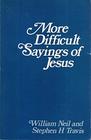 More Difficult Sayings of Jesus