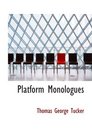 Platform Monologues