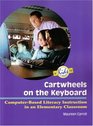 Cartwheels on the Keyboard ComputerBased Literacy Instruction in an Elementary Classroom