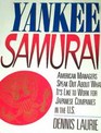 Yankee Samurai American Managers Speak Out About What It's Like to Work for Japanese Companies in the US