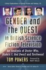 Gender and the Quest in British Science Fiction Television An Analysis of Doctor Who Blake's 7 Red Dwarf and Torchwood