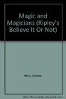 Magic and Magicians (Ripley's Believe It Or Not)