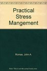 Practical Stress Management A Comprehensive Workbook for Managing Change and Promoting Health