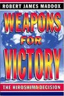 Weapons For Victory The Hiroshima Decision