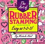 The Art of Rubber Stamping Easy as 123