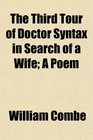 The Third Tour of Doctor Syntax in Search of a Wife A Poem