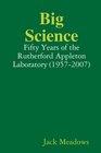 Big Science Fifty Years of the Rutherford Appleton Laboratory