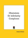 Obsessions or Inferiority Complexes