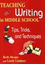 Teaching Writing in Middle School  Tips Tricks and Techniques