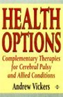 Health Options Complementary Therapies for Cerebral Palsy and Related Conditions
