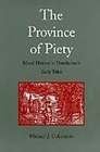 The Province of Piety Moral History in Hawthorne's Early Tales