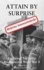 Attain by Surprise: Capturing Top Secret Intelligence in WW II
