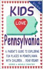 Kids Love Pennsylvania A Parent's Guide to Exploring Fun Places in Pennsylvania With Children  Year Round