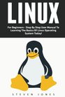 Linux For Beginners  Step By Step User Manual To Learning The Basics Of Linux Operating System Today
