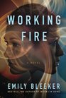 Working Fire A Novel