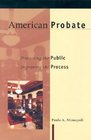 American Probate Protecting the Public Improving the Process