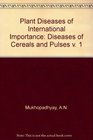 Plant Diseases of International Importance Diseases of Cereals and Pulses