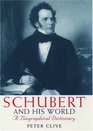 Schubert and His World A Biographical Dictionary