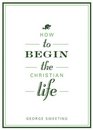 How to Begin the Christian Life Following Jesus as a New Believer